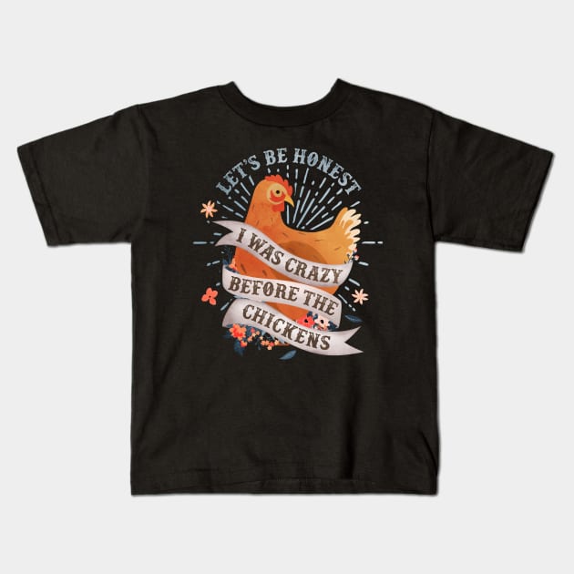 Crazy Before The Chickens Kids T-Shirt by Psitta